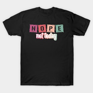 Nope Not Today Periodic Elements Symbol T-Shirt